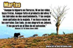 Martes – Habacuc 3:17-18 RV1960 – Letreros Cristianos.com :: Imagenes ...